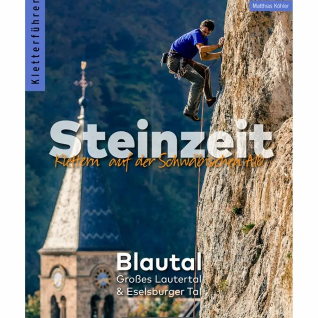 Sportklettern: Kletterführer, Training Und Techniken*KLETTERFÜHRER STEINZEIT - BLAUTAL