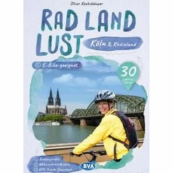 KÖLN UND RHEINLAND RADLANDLUST, 30 LIEBLINGS-RADTOUREN^ Radwanderführer Und Mountainbikeführer