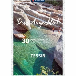 KOMPASS DEIN AUGENBLICK TESSIN - Wanderführer^ Wanderführer