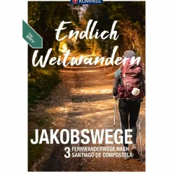 KOMPASS ENDLICH WEITWANDERN - JAKOBSWEGE - Wanderführer^ Wanderführer