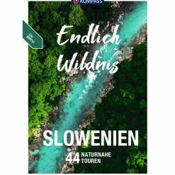 Radwanderführer Und Mountainbikeführer|Wassersportführer Und Paddeltechnik*KOMPASS ENDLICH WILDNIS - SLOWENIEN
