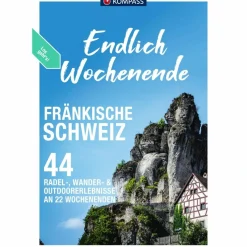 KOMPASS ENDLICH WOCHENENDE - FRÄNKISCHE SCHWEIZ - Wanderführer^ Wanderführer