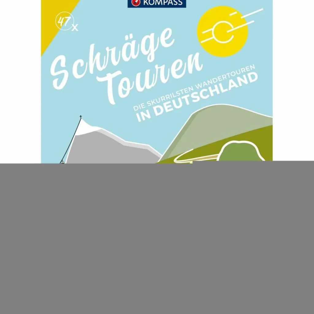 KOMPASS SCHRÄGE TOUREN DEUTSCHLAND, 47 TOUREN - Wanderführer^ Wanderführer