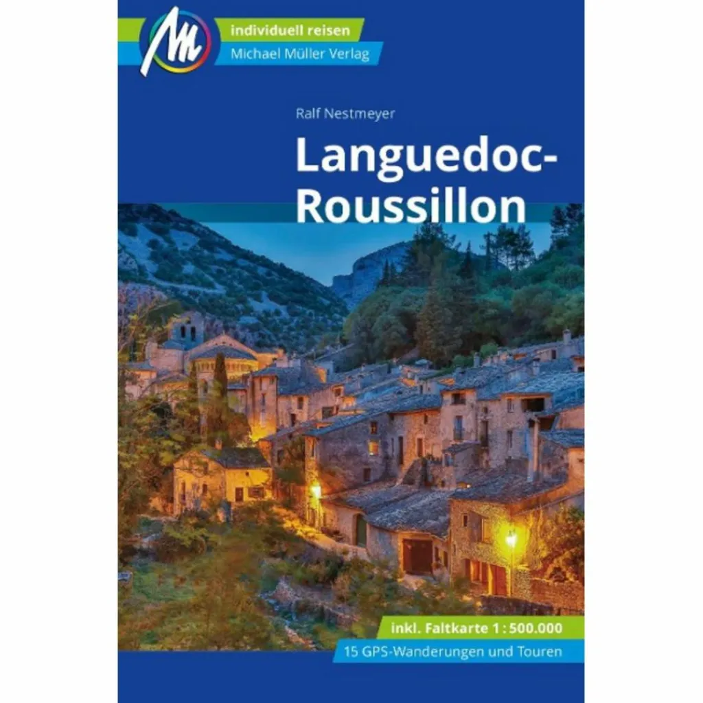 Reiseführer Westeuropa*LANGUEDOC-ROUSSILLON REISEFÜHRER MICHAEL MÜLLER VERLAG