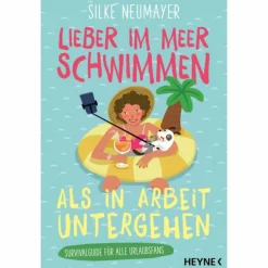 Romane*LIEBER IM MEER SCHWIMMEN ALS IN ARBEIT UNTERGEHEN