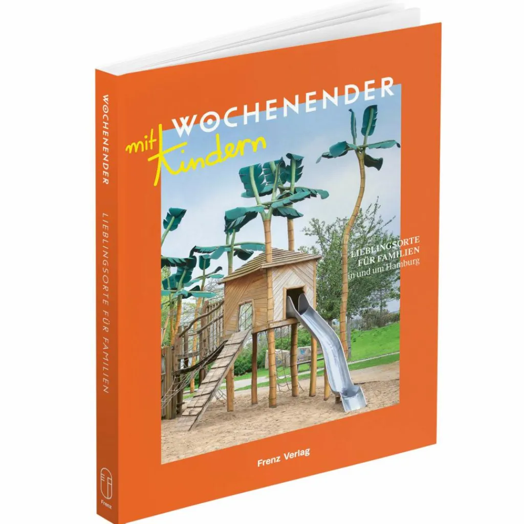 LIEBLINGSORTE FÜR FAMILIEN IN UND UM HAMBURG - Reiseführer^ Reiseführer Deutschland