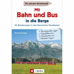 MIT BAHN UND BUS IN DIE BERGE - Wanderführer^ Wanderführer