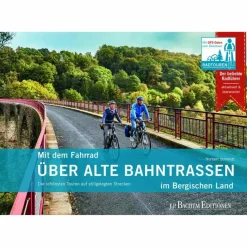 MIT DEM FAHRRAD ÜBER ALTE BAHNTRASSEN IM BERGISCHEN LAND - Radwanderführer^ Radwanderführer Und Mountainbikeführer
