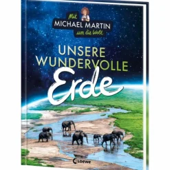 MIT MICHAEL MARTIN UM DIE WELT - UNSERE WUNDERVOLLE ERDE - Kinderbuch^Kinder Naturratgeber Und Sachbücher|Kinderbücher Und Jugendbücher