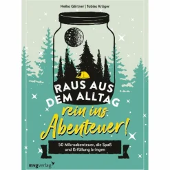 Outdoor Wissen: Tipps Und Techniken*RAUS AUS DEM ALLTAG, REIN INS ABENTEUER! - Ratgeber