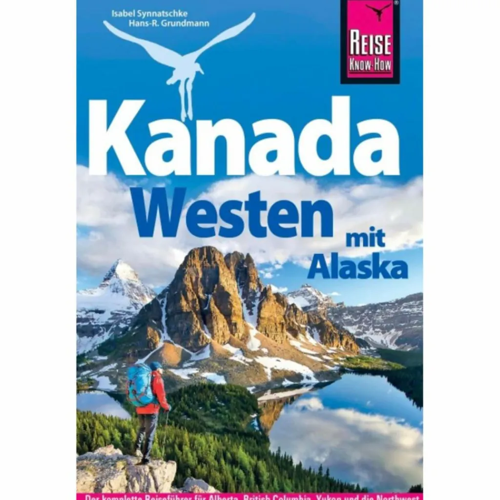 REISE KNOW-HOW REISEFÜHRER KANADA WESTEN MIT ALASKA^ Reiseführer Nordamerika|Reiseführer Westeuropa