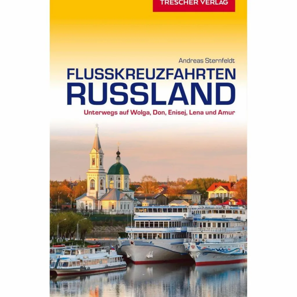 REISEFÜHRER FLUSSKREUZFAHRTEN RUSSLAND - Reiseführer^ Reiseführer Osteuropa|Reiseführer Mitteleuropa