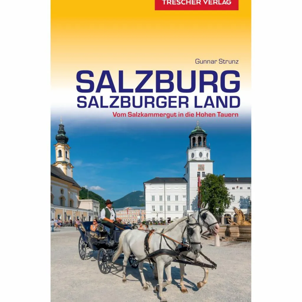 REISEFÜHRER SALZBURG UND SALZBURGER LAND - Reiseführer^ Reiseführer Mitteleuropa