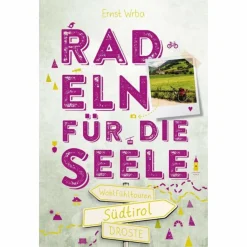 Radwanderführer Und Mountainbikeführer*SÜDTIROL. RADELN FÜR DIE SEELE