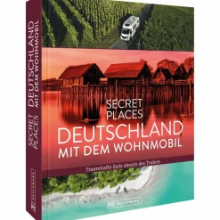 SECRET PLACES DEUTSCHLAND MIT DEM WOHNMOBIL - Reiseführer^ Wohnmobilreiseführer