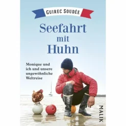 SEEFAHRT MIT HUHN - Reisebericht^ Wassersportgeschichten Und Berichte|Reisen Auf Dem Wasser