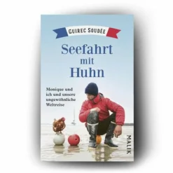 SEEFAHRT MIT HUHN - Reisebericht^ Wassersportgeschichten Und Berichte|Reisen Auf Dem Wasser