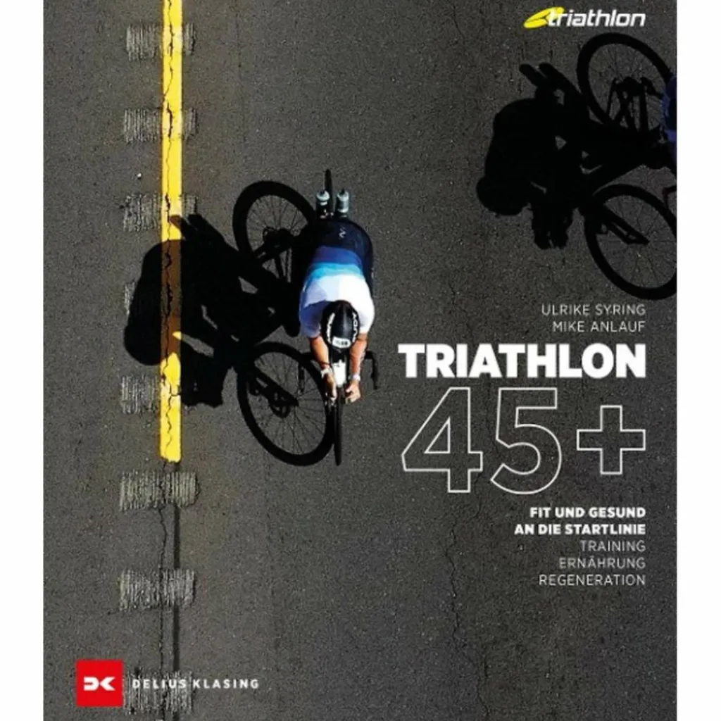 Fitness, Gesundheit Und Yoga*TRIATHLON 45+ - Sportratgeber