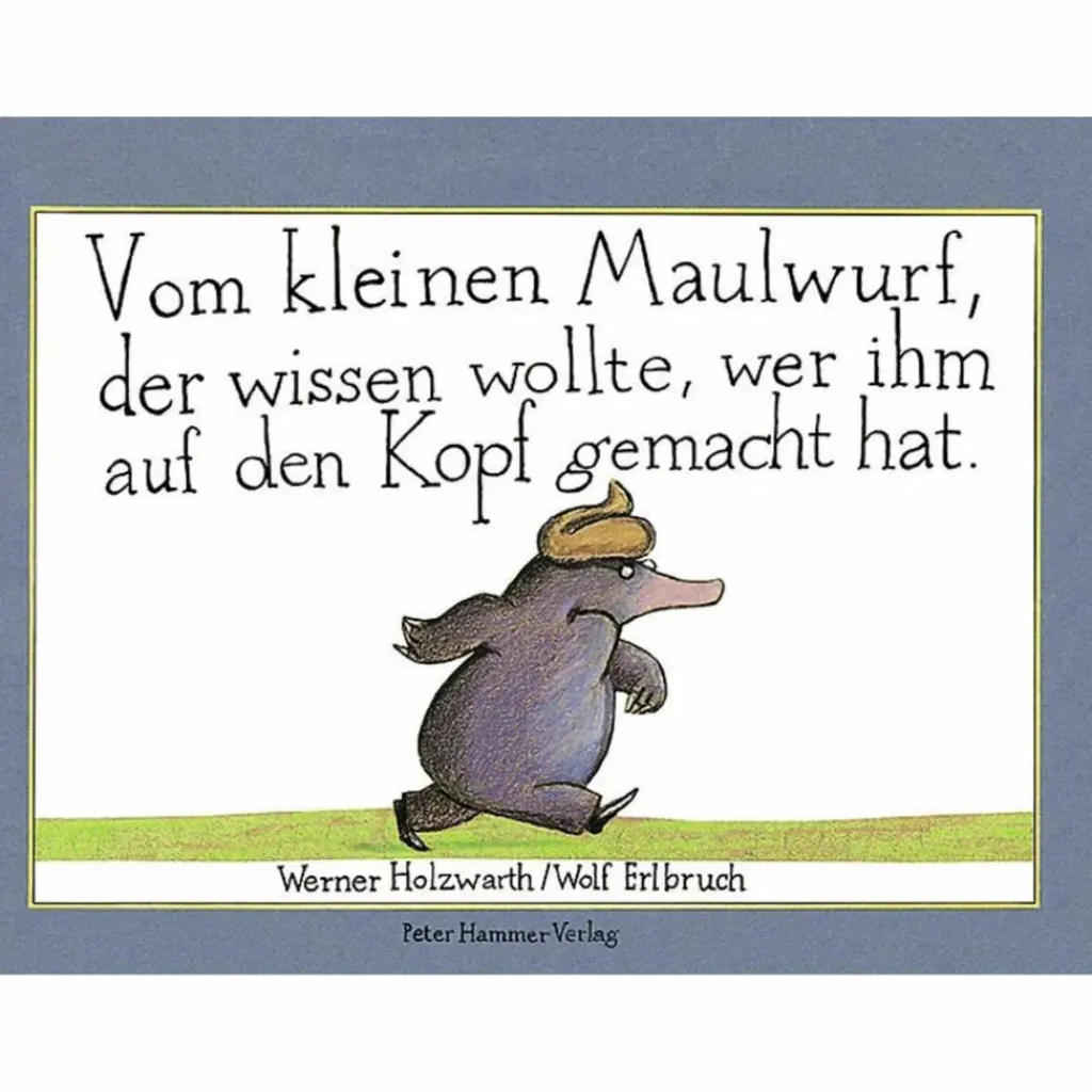 Kinder Bilderbücher|Kinderbücher Und Jugendbücher*VOM KLEINEN MAULWURF, DER WISSEN WOLLTE, WER IHM AUF DEN KOPF GEMACHT HAT - Kinderbuch