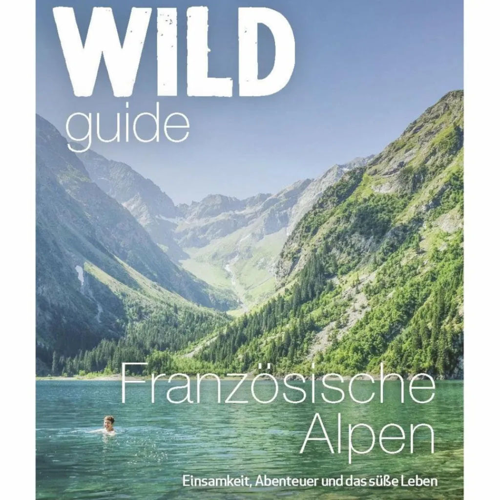 WILD GUIDE FRANZÖSISCHE ALPEN - Reiseführer^ Reiseführer Westeuropa