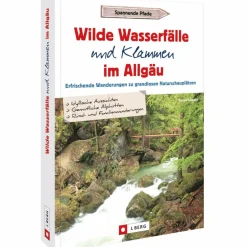 WILDE WASSERFÄLLE UND KLAMMEN IM ALLGÄU - Wanderführer^ Wanderführer