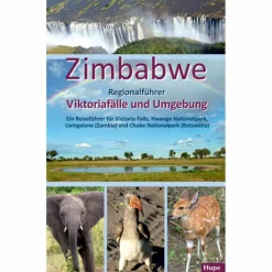 ZIMBABWE: REGIONALFÜHRER VIKTORIAFÄLLE UND UMGEBUNG - Reiseführer^ Reiseführer Afrika